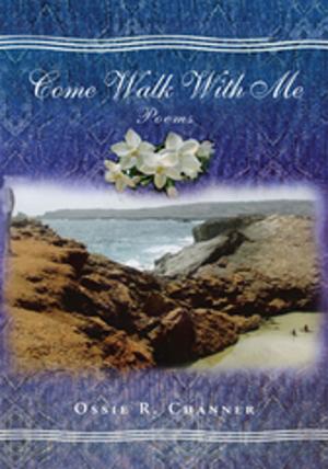 Cover of the book Come Walk with Me by Dr. Larry Kammien