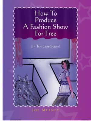 Cover of the book How to Produce a Fashion Show for Free by La Donna Kemp-Morrell