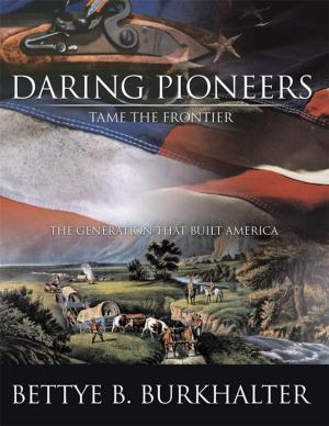 Cover of the book Daring Pioneers Tame the Frontier by Conte Morgan Terrell