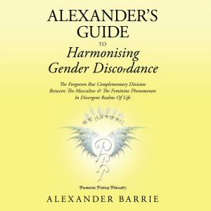 Cover of the book Alexander's Guide to Harmonising Gender Discordance by Joann Ellen Sisco