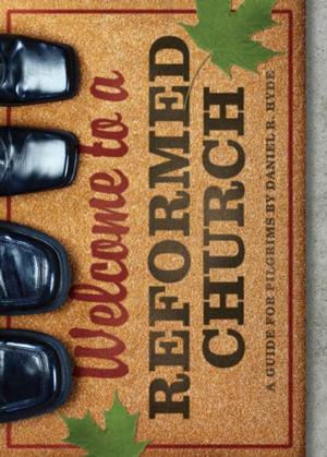Cover of the book Welcome to a Reformed Church by Douglas Bond