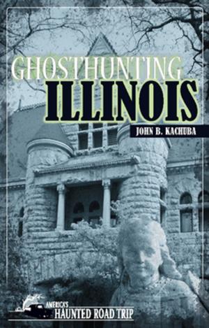 Cover of the book Ghosthunting Illinois by Carla Harris Carlton