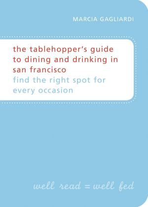 Cover of The Tablehopper's Guide to Dining and Drinking in San Francisco