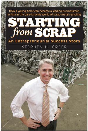 Cover of the book Starting from Scrap: An Entrepreneurial Success Story by Lee E. Cart
