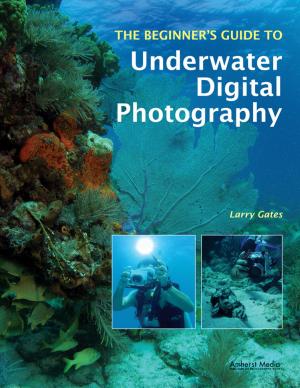 Cover of the book The Beginner's Guide to Underwater Digital Photography by Neil van Niekerk