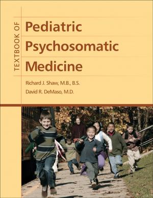 Cover of the book Textbook of Pediatric Psychosomatic Medicine by Jeffrey A. Lieberman, MD, T. Scott Stroup, MD MPH, Diana O. Perkins, MD MPH