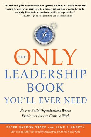 Cover of the book The Only Leadership Book You'll Ever Need by 