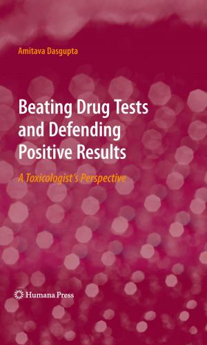Cover of the book Beating Drug Tests and Defending Positive Results by Gary M. Hieftje, Fred E. Lytle, John C. Travis