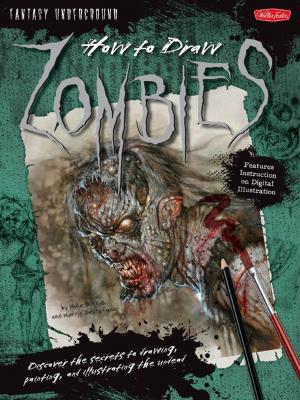Cover of the book How to Draw Zombies: Discover the secrets to drawing, painting, and illustrating the undead by 麥可‧翁達傑(Michael Ondaatje)