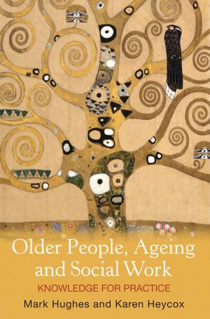Cover of the book Older People, Ageing and Social Work by Tim Bowden