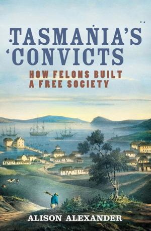 Cover of the book Tasmania's Convicts by Rosemary Hunter, Richard Ingleby, Richard Johnstone