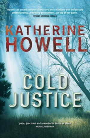 Cover of the book Cold Justice: An Ella Marconi Novel 3 by Kerri-Anne Kennerley