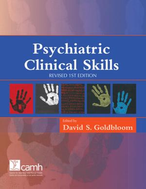 Cover of the book Psychiatric Clinical Skills by Gloria Chaim, MSW, RSW, Sharon Armstrong, PhD