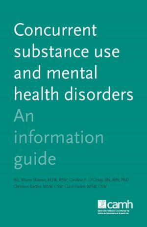 Cover of the book Concurrent Substance Use and Mental Health Disorders by CAMH