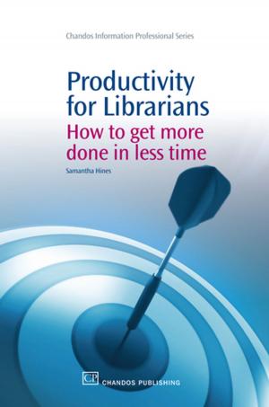 Cover of the book Productivity for Librarians by Shah Nawaz Burokur, André de Lustrac, Jianjia Yi, Paul-Henri Tichit