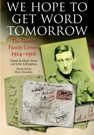 Cover of the book We Hope to Get Word Tomorrow by John Fortescue
