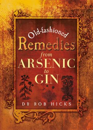 Book cover of Old-Fashioned Remedies: From Arsenic to Gin
