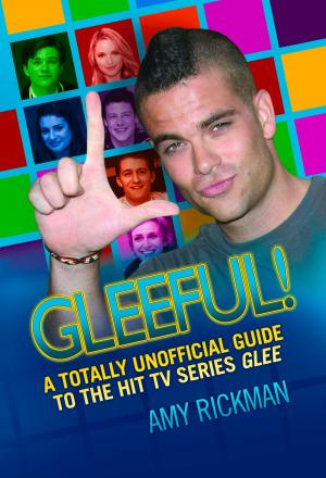 Cover of the book Gleeful - A Totally Unofficial Guide to the Hit TV Series Glee by Christopher Berry-Dee, Steven Morris