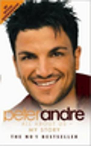 Cover of the book Peter Andre: All About Us - My Story by Antonio Gálvez Alcaide