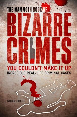 Book cover of The Mammoth Book of Bizarre Crimes