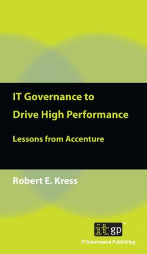 Cover of the book IT Governance to Drive High Performance by Robert E. Kress
