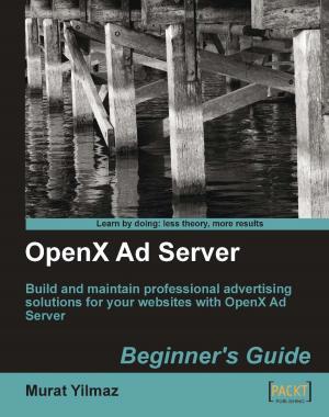 Cover of the book OpenX Ad Server: Beginner's Guide by James Denton
