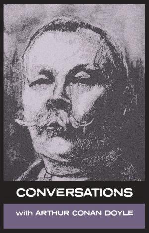 Cover of the book Conversations with Arthur Conan Doyle by Alex Tanous, Callum E. Cooper