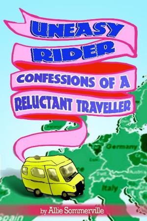 Book cover of Uneasy Rider: Confessions of a Reluctant Traveller
