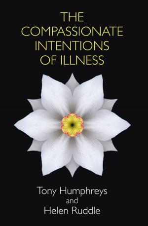 Cover of the book Compassionate Intentions of Illness by Ivor Browne