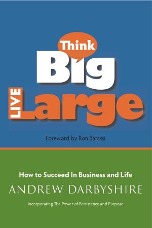 Cover of the book Think Big, Live Large by Dr Richard Chambers, Margie Ulbrick