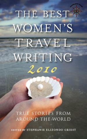 bigCover of the book The Best Women's Travel Writing 2010 by 