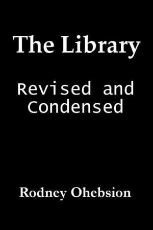Cover of the book The Library: Revised and Condensed by T. J. O'Hara