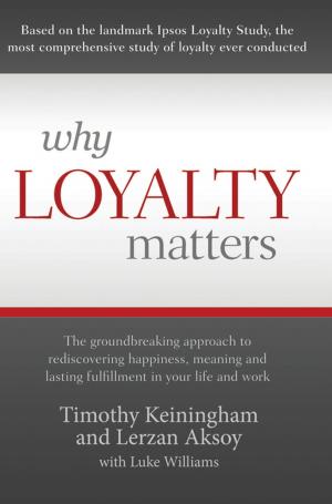 Cover of the book Why Loyalty Matters by John Lawson, Debra Schepp