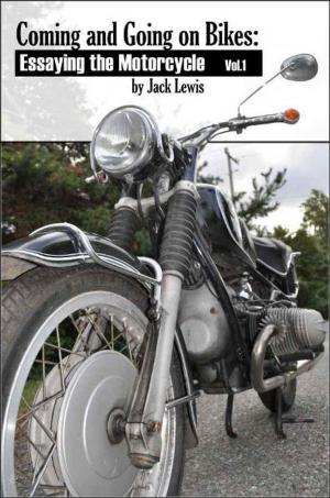 Cover of Coming and Going on Bikes: Essaying the Motorcycle