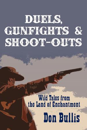 Book cover of Duels, Gunfights and Shoot-Outs
