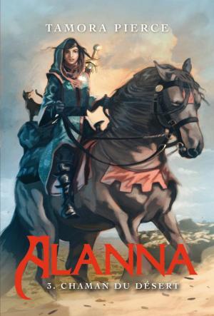 Book cover of Alanna 3 - Chaman du désert