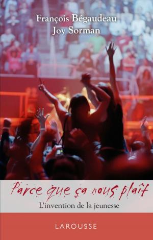 Cover of the book Parce ça nous plaît - L'invention de la jeunesse by Julie Rinaldi, Christine Nougarolles, Anaïs Galon