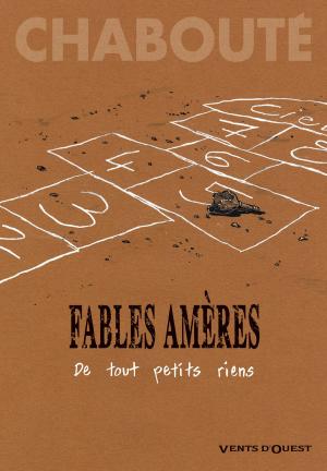 Cover of the book Fables amères - Tome 01 by Vincent Radureau, Aré, Mel