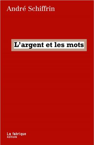 Cover of the book L'argent et les mots by Pierre Macherey