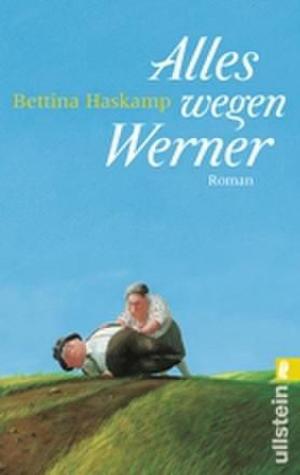 Cover of the book Alles wegen Werner by Kilian Kleinschmidt, Regina Carstensen
