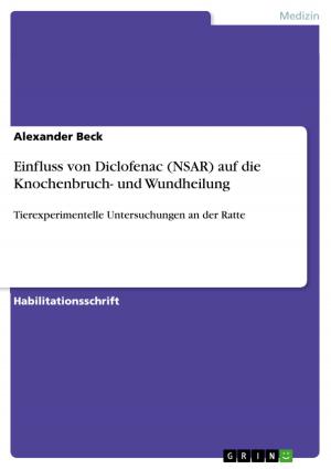 Cover of the book Einfluss von Diclofenac (NSAR) auf die Knochenbruch- und Wundheilung by Gerhard Reiss