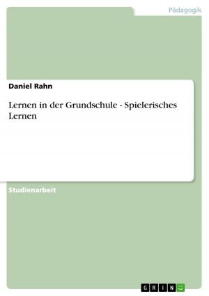 Cover of the book Lernen in der Grundschule - Spielerisches Lernen by Eleonora Reis