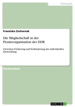 Cover of the book Die Mitgliedschaft in der Pionierorganisation der DDR by Moritz Deutschmann