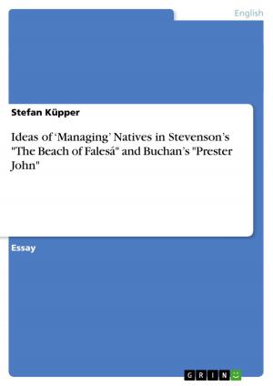 Cover of the book Ideas of 'Managing' Natives in Stevenson's 'The Beach of Falesá' and Buchan's 'Prester John' by Hosho McCreesh
