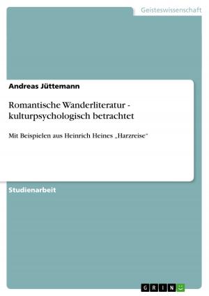Cover of the book Romantische Wanderliteratur - kulturpsychologisch betrachtet by Dirk Feldmann