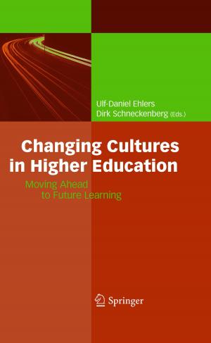Cover of the book Changing Cultures in Higher Education by Yuwei Hu, Fenghua Li, Dongxue Han, Li Niu