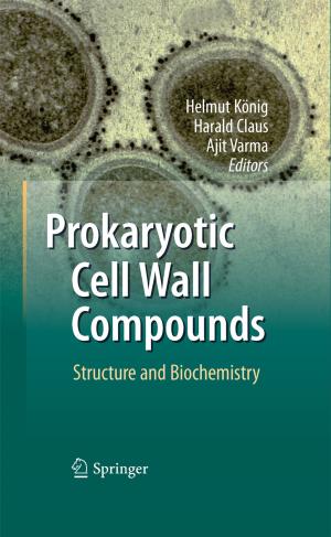 Cover of the book Prokaryotic Cell Wall Compounds by Alfred Künzler, Stefan Mamié, Carmen Schürer, Sabine Lenz, Susanne Fazekas-Stenz, Andrea Fischer Schulthess, Jörg Kyburz