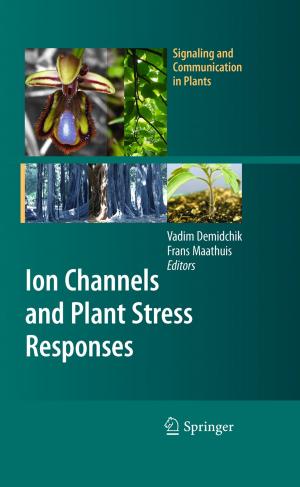 Cover of the book Ion Channels and Plant Stress Responses by Alexander D. Kolesnik, Nikita Ratanov