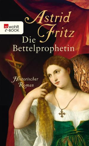 Cover of the book Die Bettelprophetin by Stefan Gärtner