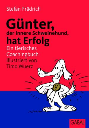 Cover of the book Günter, der innere Schweinehund, hat Erfolg by Robert Grünwald, Marcel Kopper, Marcel Pohl